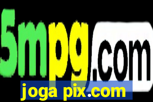 joga pix.com